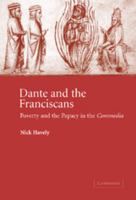 Dante and the Franciscans: Poverty and the Papacy in the 'Commedia' (Cambridge Studies in Medieval Literature) 0521099048 Book Cover