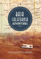 Baja California Adventures 1483641910 Book Cover