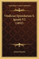 Vindiciae Epistolarum S. Ignatii V2 (1852) 1164031465 Book Cover