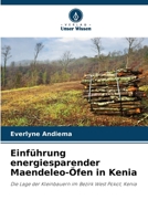 Einführung energiesparender Maendeleo-Öfen in Kenia: Die Lage der Kleinbauern im Bezirk West Pokot, Kenia (German Edition) 6208658136 Book Cover