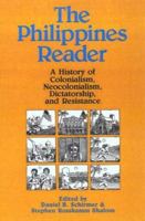 The Philippines Reader: A History of Colonialism, Neocolonialism, Dictatorship, and Resistance 089608275X Book Cover