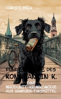 Die fünf Gebote des Konstantin K.: Eine Whodunit-Krimikomödie aus Hamburg-Eimsbüttel (German Edition) 3384557905 Book Cover