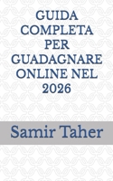 GUIDA COMPLETA PER GUADAGNARE ONLINE NEL 2026 (ESSERE... non solo apparire) (Italian Edition) B0G56HBZH5 Book Cover