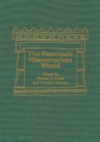 Postclassic Mesoamerican World 0874807344 Book Cover