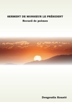 Serment de Monsieur le Président: Recueil de poèmes 3753482757 Book Cover