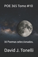 POE 365 Tomo #10: 30 Poemas seleccionados. (Conexión sentimental que no es casual, "es vida derramándose"...) (Spanish Edition) B0H2WFBN3P Book Cover