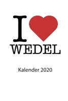 I love Wedel Kalender 2020: I love Wedel Kalender 2020 Tageskalender 2020 Wochenkalender 2020 Terminplaner 2020 53 Seiten 6x9 Zoll ca. DIN A5 1679190121 Book Cover