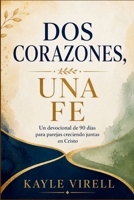 Dos Corazones, Una Fe: Un devocional de 90 días para parejas cristianas (Spanish Edition) B0HHTD9YZV Book Cover