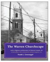 The Warren Churchscape: religious architecture in 18th & 19th century Warren County, New Jersey 1493652400 Book Cover