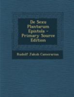 De Sexu Plantarum Epistola 101645306X Book Cover