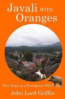 Javali with Oranges: Five Years in a Portuguese Hill Village 1984084313 Book Cover