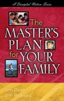 The Master's Plan for Your Family 1931744319 Book Cover
