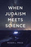 When Judaism Meets Science 1532653557 Book Cover