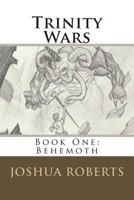 Trinity Wars: Book One: Behemoth 1500654981 Book Cover