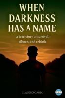 When Darkness Has a Name B0G4VN8X92 Book Cover