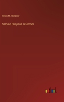 Salome Shepard, reformer 3368939246 Book Cover