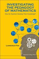 Investigating the Pedagogy of Mathematics: How Do Teachers Develop Their Knowledge? 1783264578 Book Cover
