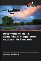 Determinanti della domanda di viaggi aerei nazionali in Tanzania 6206345521 Book Cover