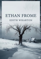 Ethan Frome: by Edith Wharton B0GSF2HYGJ Book Cover