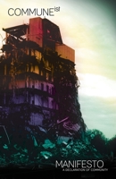 Commune-Ist Manifesto: A Declaration of Community 1432759329 Book Cover