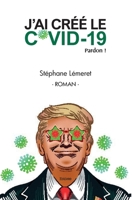 J'ai créé le Covid-19. Pardon ! (French Edition) 2414485035 Book Cover
