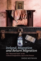 Ireland, Migration and Return Migration: The "Returned Yank" in the Cultural Imagination, 1952 to present 1800854757 Book Cover