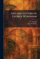 Life and Letters of George Wyndham 1025355881 Book Cover