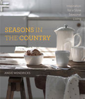 Living Simply with the Seasons: An Inspiring Guide to Slow and Seasonal Living null Book Cover