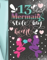 13 And Mermaids Stole My Heart: Sketchbook Activity Book Gift For Teen Mermaid Girls - Magical Sketchpad To Draw And Sketch In 1686494645 Book Cover