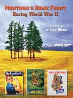 Montana's Home Front During World War II 0929521935 Book Cover