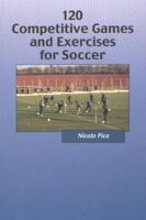 120 Competitive Games and Exercises for Soccer 189094629X Book Cover