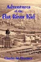 Adventures of The Flat River Kid 1727884167 Book Cover