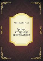 Springs, Streams and Spas of London 5518635419 Book Cover