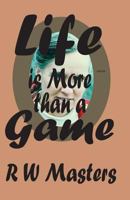 Life is More than a Game!: sequel to Thank You Grandma! 1492727059 Book Cover
