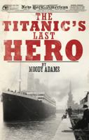 The Titanic's Last Hero: Story About John Harper 0937422398 Book Cover