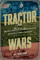 Tractor Wars: John Deere, Henry Ford, International Harvester, and the Birth of Modern Agriculture 1953295746 Book Cover