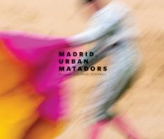Madrid, Urban Matadors B0DNVZFS8Z Book Cover