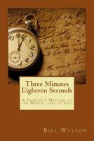 Three Minutes Eighteen Seconds: A Prophet's Message to the World 0990497321 Book Cover