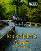 Mr. Rockefeller's Roads: The Story Behind Acadia's Carriage Roads 1608931757 Book Cover