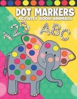 Dot Markers Activity Book Animals: Dot Markers Activity Book ABC Shapes and Numbers for Kids & Toddlers Do a Dot Paint Book Dab and Dot Markers Colori B08ZKCPBVQ Book Cover