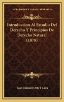 Introduccion Al Estudio Del Derecho Y Principios De Derecho Natural (1878) 127196239X Book Cover
