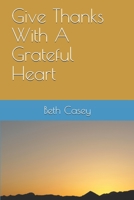 Give Thanks With A Grateful Heart B084DGWQ3H Book Cover