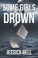 Some Girls Drown B0F5WTPBYC Book Cover