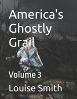 America's Ghostly Grail: Volume 3 B0CHD5PX9D Book Cover