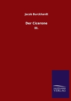 Der Cicerone: III. 3846053260 Book Cover