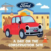 Ford: A Day on the Construction Site: A Lift-The-Flap Book B0G42WMPQJ Book Cover