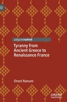 Tyranny from Ancient Greece to Renaissance France 3030431843 Book Cover