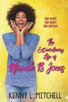 The Extraordinary Life of Miracle B. Jones 1986420469 Book Cover