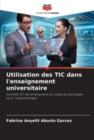 Utilisation des TIC dans l'enseignement universitaire: Activités TIC des enseignants en classe et avantages pour l'apprentissage 6206191222 Book Cover