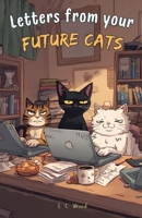 Letters From Your Future Cats B0GCPKB1QL Book Cover